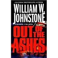 Out of the Ashes #1 by Johnstone, William W., 9780786019533