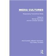 Media Cultures: Reappraising Transnational Media by Skovmand; Michael, 9781138699533