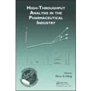 High-Throughput Analysis in the Pharmaceutical Industry by Wang; Perry G., 9781420059533