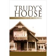 Trudy's House by MITCHELL LH, 9781425799533