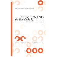 Governing the Female Body by Reed, Lori; Saukko, Paula, 9781438429533
