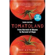 Tomatoland, Third Edition From Harvest of Shame to Harvest of Hope by Estabrook, Barry, 9781449489533