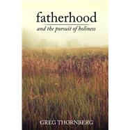 Fatherhood by Thornberg, Greg, 9781503389533