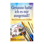 Genauso Hatte Ich Es Mir Ausgemalt! by Goddard, Neville Lancelot; Schmid-Wilhelm, Benno; Davidson, Vaughan; Hausen, Christa, 9781505299533