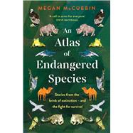 An Atlas of Endangered Species by McCubbin, Megan, 9781529369533