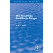 The Republican Tradition in Europe by Fisher,H. A. L., 9780415679534