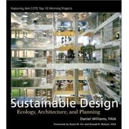 Sustainable Design Ecology, Architecture, and Planning by Williams, Daniel E.; Orr, David W.; Watson, Donald, 9780471709534