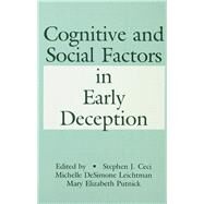 Cognitive and Social Factors in Early Deception by Ceci, Stephen J.; Leichtman, Michelle Desimone, 9780805809534