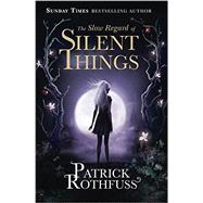 The Slow Regard of Silent Things: A Kingkiller Chronicle Novella by Rothfuss, Patrick, 9781473209534