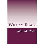 William Black by MacLean, John, 9781501089534