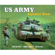 US Army Alphabet Book by Pallotta, Jerry; Garnett, Sammie; Bolster, Rob, 9781570919534
