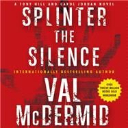 Splinter the Silence by McDermid, Val; Doyle, Gerard, 9781622319534