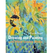 Drawing & Painting with Water Soluble Media by Peart, Fiona, 9781844489534