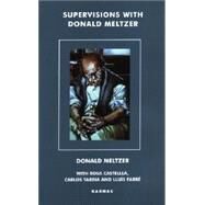 Supervisions With Donald Meltzer by Meltzer, Donald; Castella, Rosa; Tabbia, Carlos; Farre, Lluis, 9781855759534