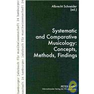 Systematic and Comparative Musicology : Concepts, Methods, Findings by Schneider, Albrecht, 9783631579534