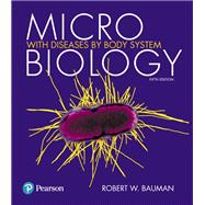 Microbiology with Diseases by Body System [RENTAL EDITION] by Bauman, Robert W., 9780138229535