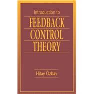 Introduction to Feedback Control Theory by Ozbay, Hitay, 9780367399535