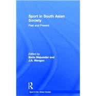 Sport in South Asian Society: Past and Present by Majumdar; Boria, 9780415359535