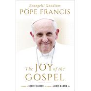 The Joy of the Gospel (Specially Priced Hardcover Edition) Evangelii Gaudium by Pope Francis; Barron, Robert; Martin, James, 9780553419535