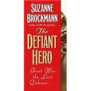 The Defiant Hero by BROCKMANN, SUZANNE, 9780804119535
