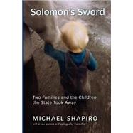 Solomon's Sword Two Families And The Children The State Took Away by Shapiro, Michael, 9780813339535