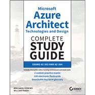 Microsoft Azure Architect Technologies and Design Complete Study Guide Exams AZ-303 and AZ-304 by Perkins, Benjamin; Panek, William, 9781119559535
