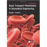 Basic Transport Phenomena in Biomedical Engineering, Fourth Edition by Fournier; Ronald L., 9781138749535