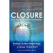 Closure and the Law of Relationship by Coffey, Lissa; Ford, Arielle, 9781439259535