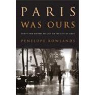 Paris Was Ours by Rowlands, Penelope, 9781565129535