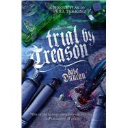 Trial by Treason by Duncan, Dave, 9781597809535