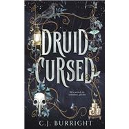 Druid Cursed by C.J. Burright, 9781649379535