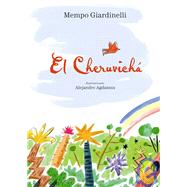 El Cheruvicha/ Cheruvicha by Giardinelli, Mempo; Agdamus, Alejandro, 9788496509535