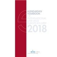Hungarian Yearbook of International and European Law 2018 by Szab, Marcel; Lncos, Petra Lea; Varga, Rka, 9789462369535