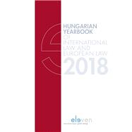 Hungarian Yearbook of International and European Law 2018 by Szab, Marcel; Lncos, Petra Lea; Varga, Rka, 9789462369535