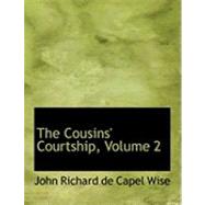 The Cousins' Courtship by Richard De Capel Wise, John, 9780554879536