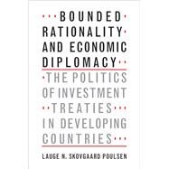 Bounded Rationality and Economic Diplomacy by Poulsen, Lauge N. Skovgaard, 9781107119536