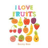 I Love Fruits by Boo, Becky, 9781543409536