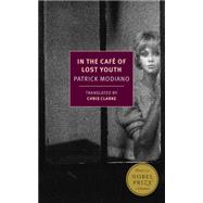 In the Caf of Lost Youth by Modiano, Patrick; Clarke, Chris, 9781590179536