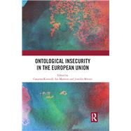 Ontological Insecurity in the European Union by Kinnvall, Catarina; Manners, Ian; Mitzen, Jennifer, 9780367209537