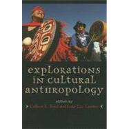 Explorations in Cultural Anthropology A Reader by Boyd, Colleen E.; Lassiter, Luke Eric, 9780759109537