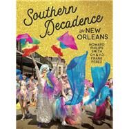Southern Decadence in New Orleans by Smith, Howard Philips; Perez, Frank, 9780807169537