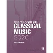 International Who�s Who in Classical Music 2026 by Europa Publications, 9781041229537