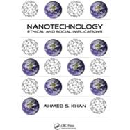 Nanotechnology: Ethical and Social Implications by Khan; Ahmed S., 9781439859537
