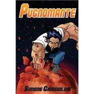 Pugnomante by Giuggioloni, Simone; Vicari, Loris, 9781502809537