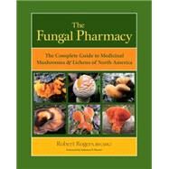 The Fungal Pharmacy by ROGERS, ROBERTWASSER, SOLOMON P., 9781556439537