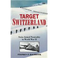 Target Switzerland by Stephen P. Halbrook, 9781885119537