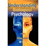 Understanding Biological Psychology by Corr, Philip, 9780631219538