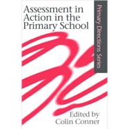 Assessment In Action In The Primary School by Conner,Colin;Conner,Colin, 9780750709538
