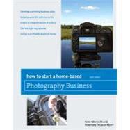 How to Start a Home-Based Photography Business by Oberrecht, Kenn; Delucco-Alpert, Del Rosemary, 9780762759538
