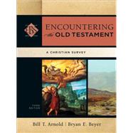 Encountering the Old Testament: A Christian Survey by Arnold, Bill T.; Beyer, Bryan E., 9780801049538
